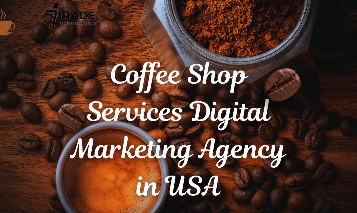 Coffee Shop Services Digital Marketing Agency in USA