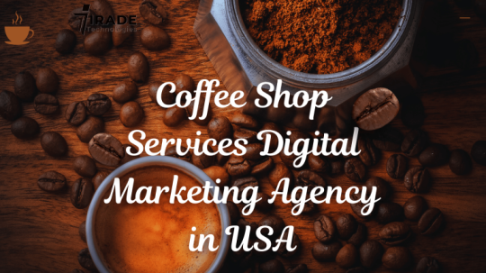 Coffee Shop Services Digital Marketing Agency in USA