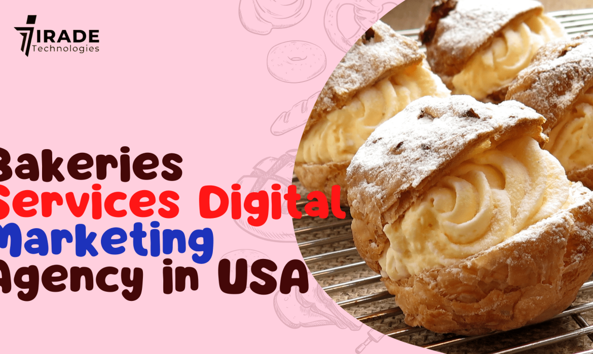 Bakeries Services Digital Marketing Agency in USA